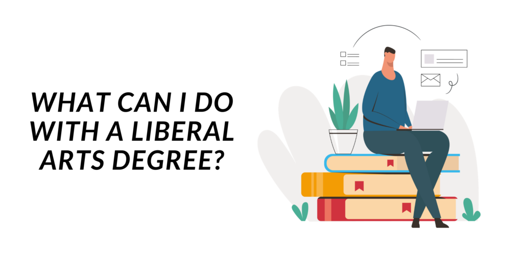What Can I Do With a Liberal Arts Degree? Premium Schools