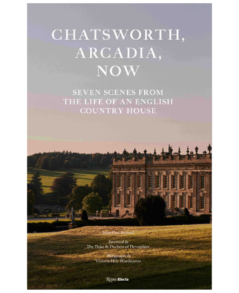 Chatsworth, Arcadia Now - 7 Scenes from the Life of an English Country House