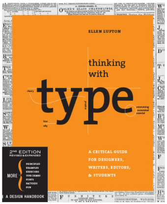 Thinking with Type A Critical Guide for Designers, Writers, Editors, and Students